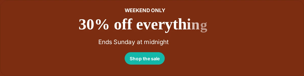 Clear email banner example with one message, 30% off everything, ending Sunday